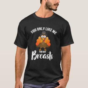 Je mag me alleen maar voor mijn borsten... grappig t-shirt