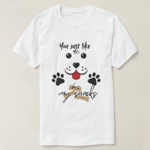 Je mag me gewoon voor mijn snacks t-shirt