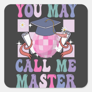 Je mag me Master Funny 2024 Afstuderen Gift noemen Vierkante Sticker