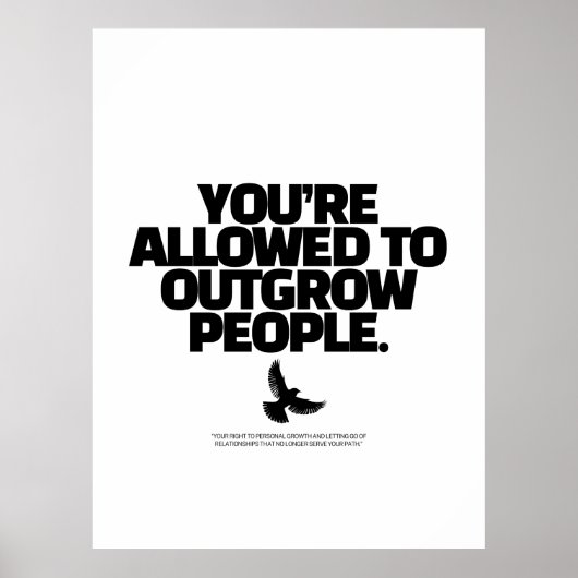 Je mag mensen ontgroeien - Freedom Design Poster (Voorkant)