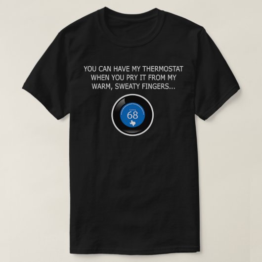 Je mag mijn thermostaat hebben t-shirt (Design voorkant)