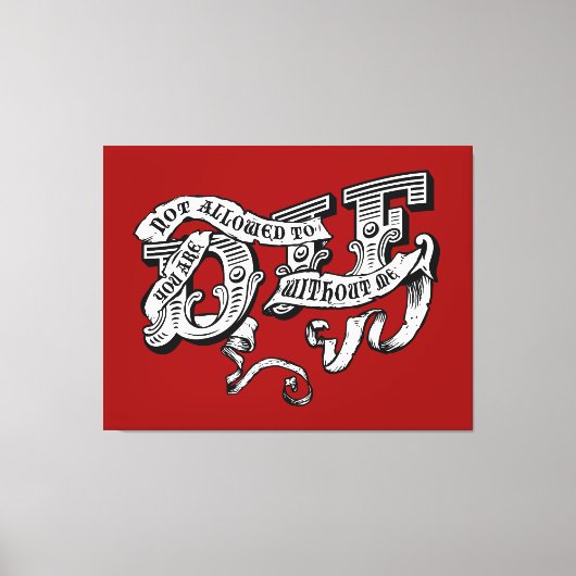 je mag niet zonder mij sterven canvas afdruk (Voorkant)