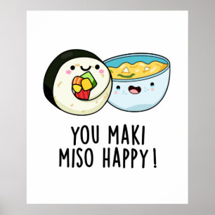 Je Maki Miso Happy Funny Japanse Food Pun Poster
