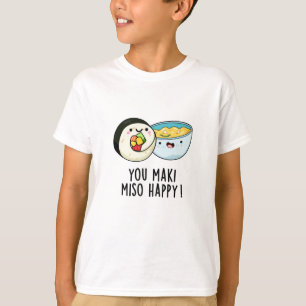 Je Maki Miso Happy Funny Japanse Food Pun T-shirt