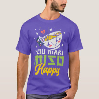 Je Maki Miso Happy Ramen Lover Japan Japanse foo T-shirt