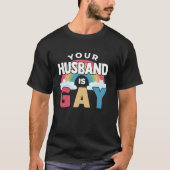 Je man is gay grappig lgbt grap trots maand gelede t-shirt (Voorkant)