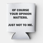 Je mening is belangrijk blikjeskoeler (Voorkant)