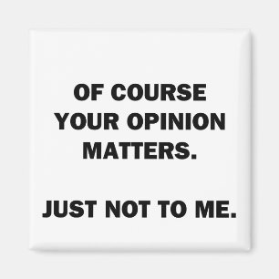 Je mening is belangrijk magneet