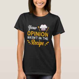 Je mening stond niet in het recept Smaak van lokal T-shirt