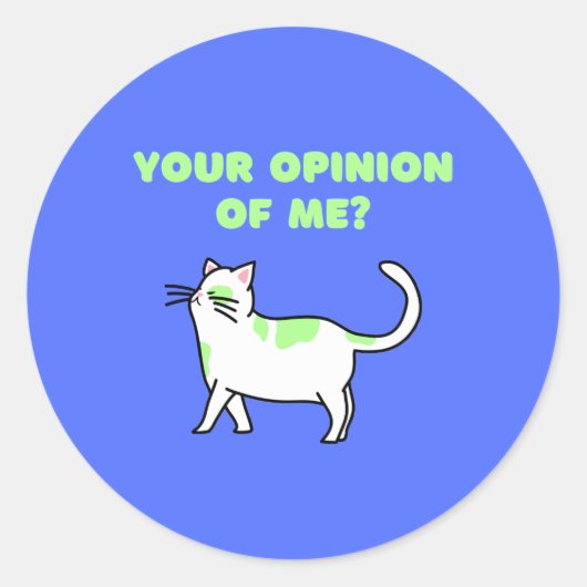 Je mening van mij? ronde sticker (Voorkant)