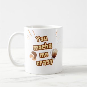 Je mocha me gek grappige koffie quote Mok