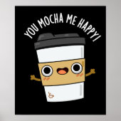 Je Mocha me Happy Funny Coffee Pun Dark BG Poster (Voorkant)