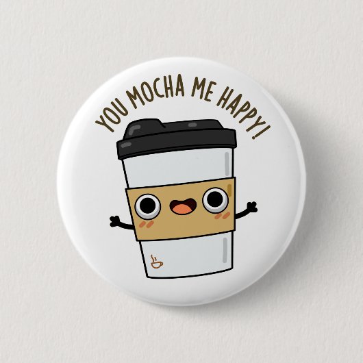 Je Mocha me Happy Funny Coffee Pun Ronde Button 5,7 Cm (Voorkant)