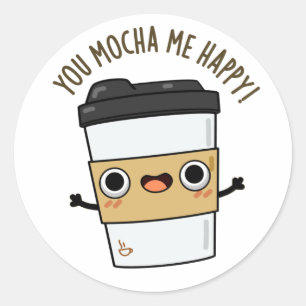 Je Mocha me Happy Funny Coffee Pun Ronde Sticker