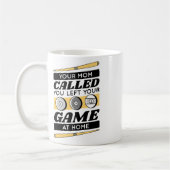 Je moeder belde je om je te verlaten. koffiemok (Links)