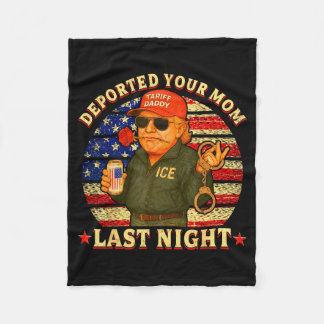 Je moeder gedeporteerd gisteravond papa trump Gede Fleece Deken
