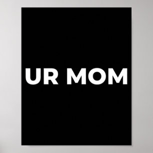 Je moeder - Grappige moeder zin Sarcasme moeder ci Poster