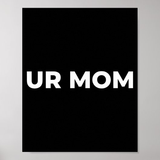 Je moeder - Grappige moeder zin Sarcasme moeder ci Poster (Voorkant)
