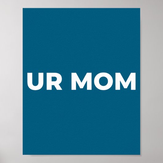 Je moeder - Grappige moeder zin, sarcastische moed Poster (Voorkant)