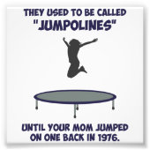 Je moeder heeft de trampoline uitgevonden foto afdruk (Voorkant)
