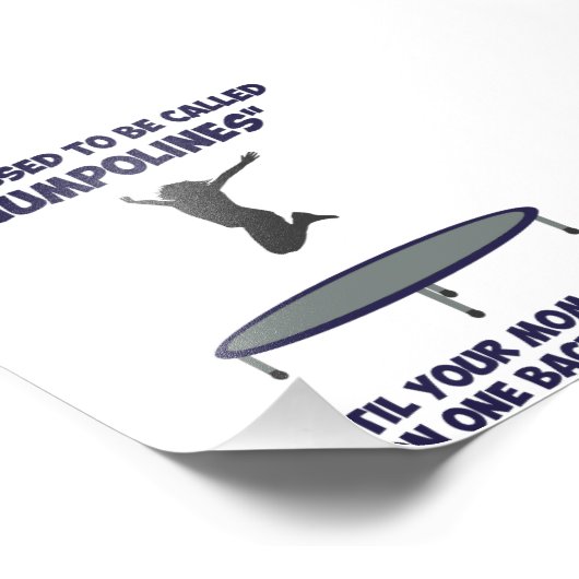 Je moeder heeft de trampoline uitgevonden foto afdruk (Hoek)