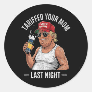 Je moeder heeft gisteravond een sarcastische V-tra Ronde Sticker