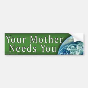 Je moeder heeft je Bumpersticker nodig