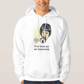 Je moeder heeft mijn huiswerk gegeten 2 hoodie