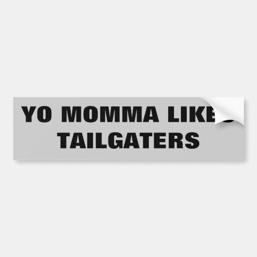 Je Moeder Houdt Van Tailgaters Bumpersticker (Voorkant)