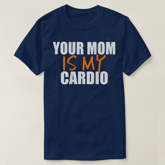 Je moeder is mijn cardio-backprint t-shirt (Design voorkant)