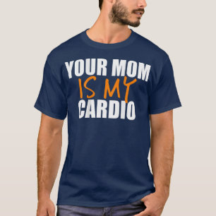 Je moeder is mijn cardio-backprint t-shirt
