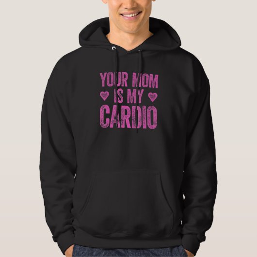 Je moeder is mijn cardio Gezegde 2 Hoodie (Voorkant)