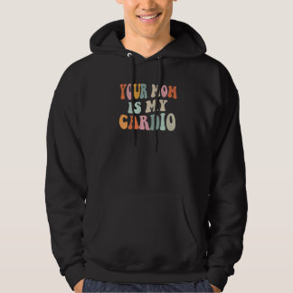 Je moeder is mijn cardio gnoovy retro vintage hoodie