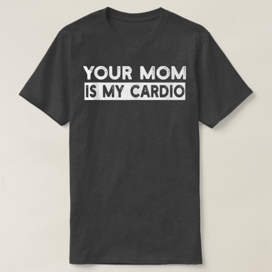 Je moeder is mijn cardio-gym, Musculair, aan het w T-shirt (Design voorkant)