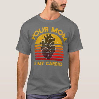 Je moeder is mijn cardio-gym, Musculair, aan het w T-shirt