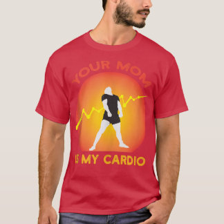 Je moeder is mijn cardio-gym, Musculair, aan het w T-shirt