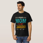 Je moeder is mijn cardio klassieker t-shirt (Voorkant volledig)