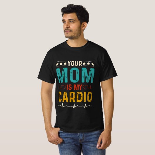 Je moeder is mijn cardio klassieker t-shirt (Voorkant volledig)