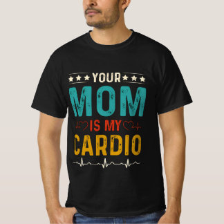 Je moeder is mijn cardio klassieker t-shirt