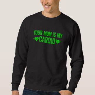 Je moeder is mijn cardio Spreken 1 Trui