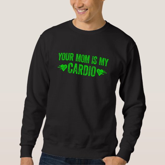 Je moeder is mijn cardio Spreken 1 Trui (Voorkant)