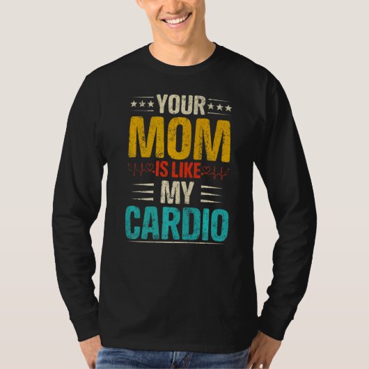 Je moeder is net als mijn cardio-Romantische koppe T-shirt (Voorkant)