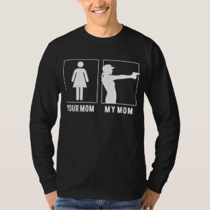 Je moeder Mijn moeder houdt van Pistool schieten - T-shirt