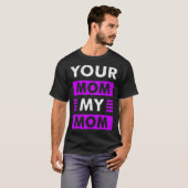 Je moeder mijn moeder t-shirt (Voorkant volledig)