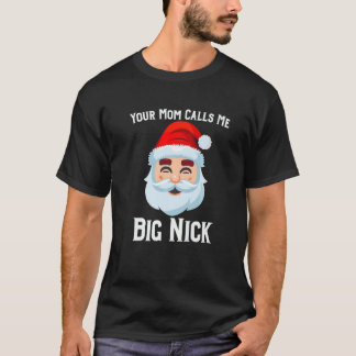 Je moeder noemt me Big Nick T-shirt