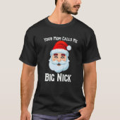 Je moeder noemt me Big Nick T-shirt (Voorkant)