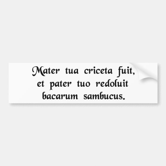 Je moeder was een hamster en je vader...... bumpersticker (Voorkant)