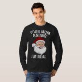 Je moeder weet dat ik de echte Kerstman ben T-shirt (Voorkant volledig)