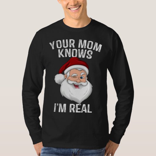 Je moeder weet dat ik de echte Kerstman ben T-shirt (Voorkant)