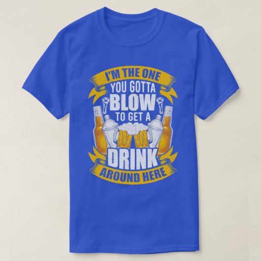 Je moet Bartending Bartender Blow Bartending T-shirt (Design voorkant)
